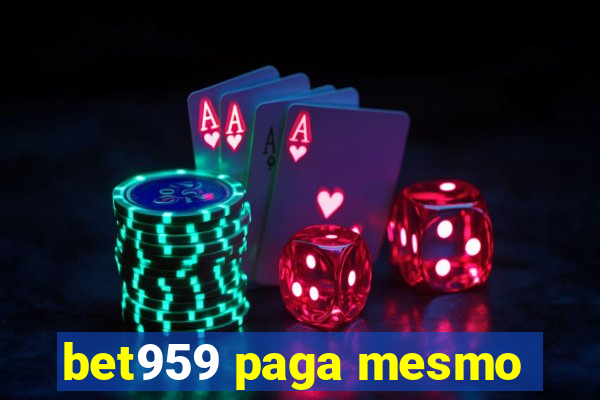 bet959 paga mesmo